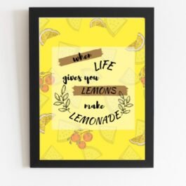 Art Frame with Quotes When Life Gives you Lemons